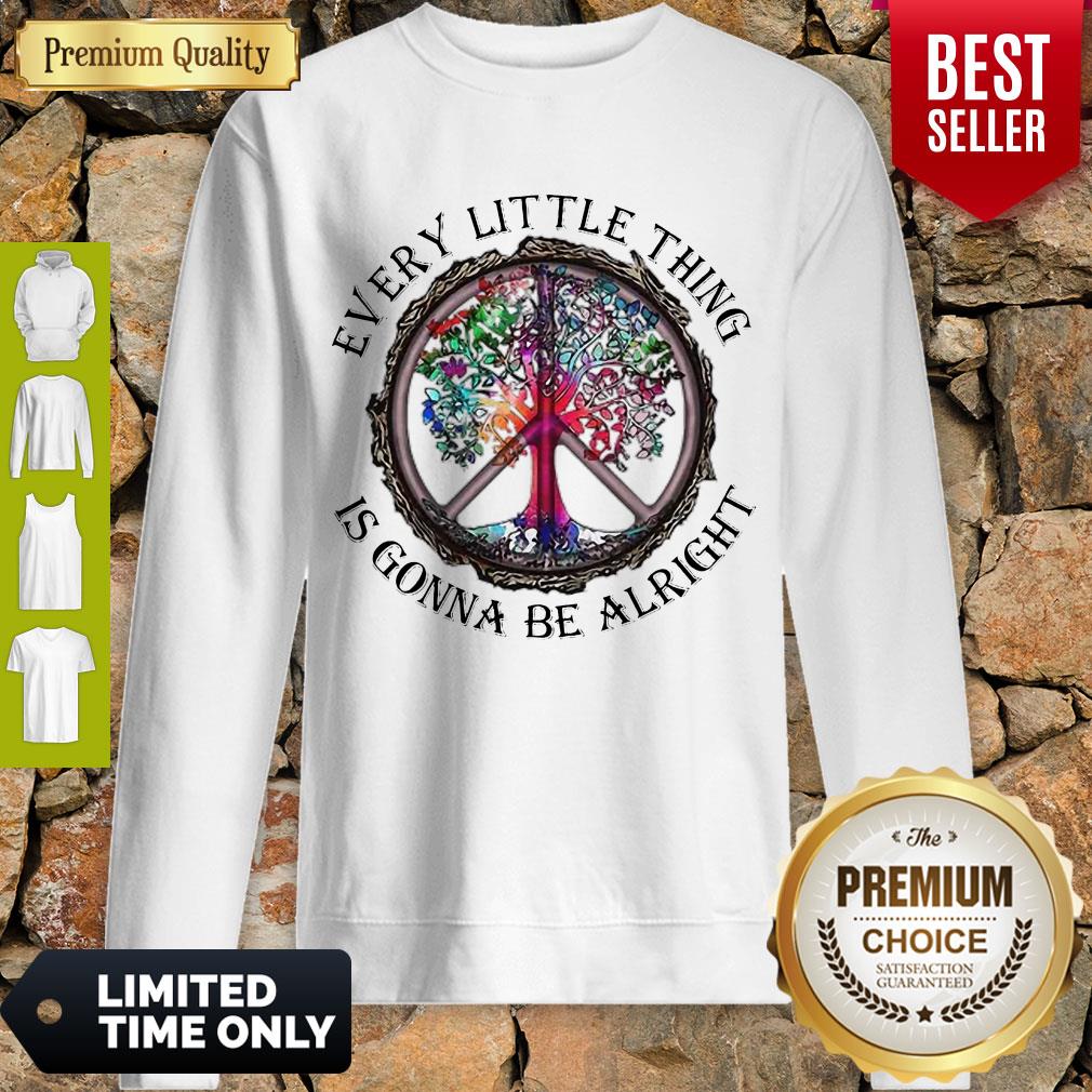 Good Every Little Thing Is Gonna Be Alright Shirt