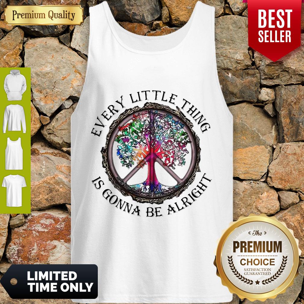 Good Every Little Thing Is Gonna Be Alright Shirt