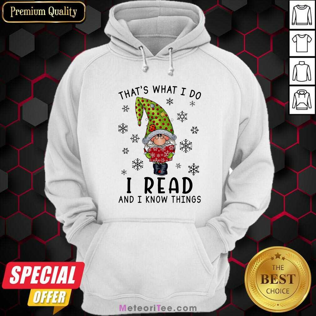 Good Gnomes Reading Books That’s What I Do I Read And I Know Things Shirt