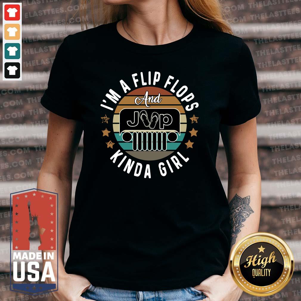 Good I’m A Flip Flops And Jeep Kinda Girl Vintage Shirt