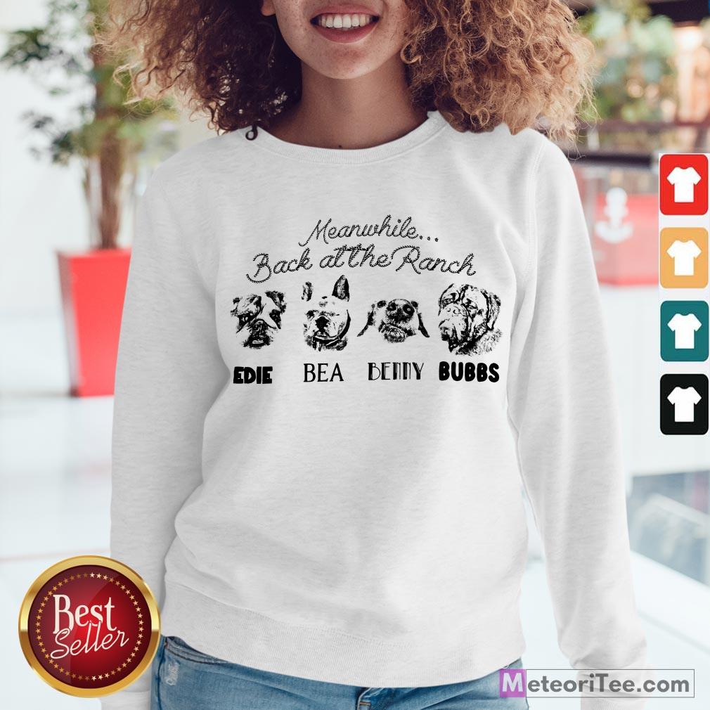 Good Meanwhile Back At The Ranch Edie Bea Benny Bubbs Shirt