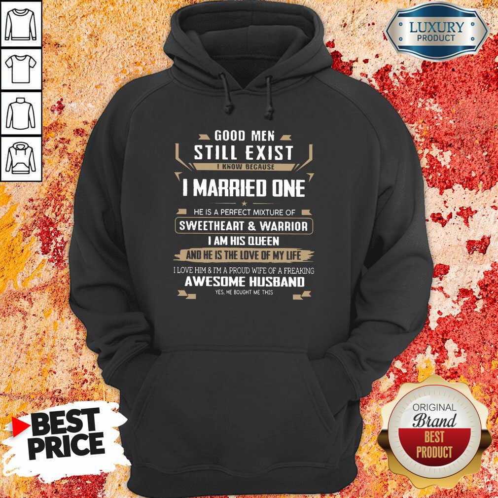 Good Men Married One I Am His Queen Shirt