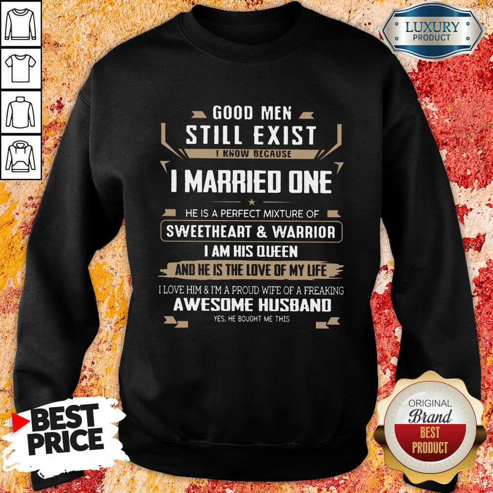 Good Men Married One I Am His Queen Shirt