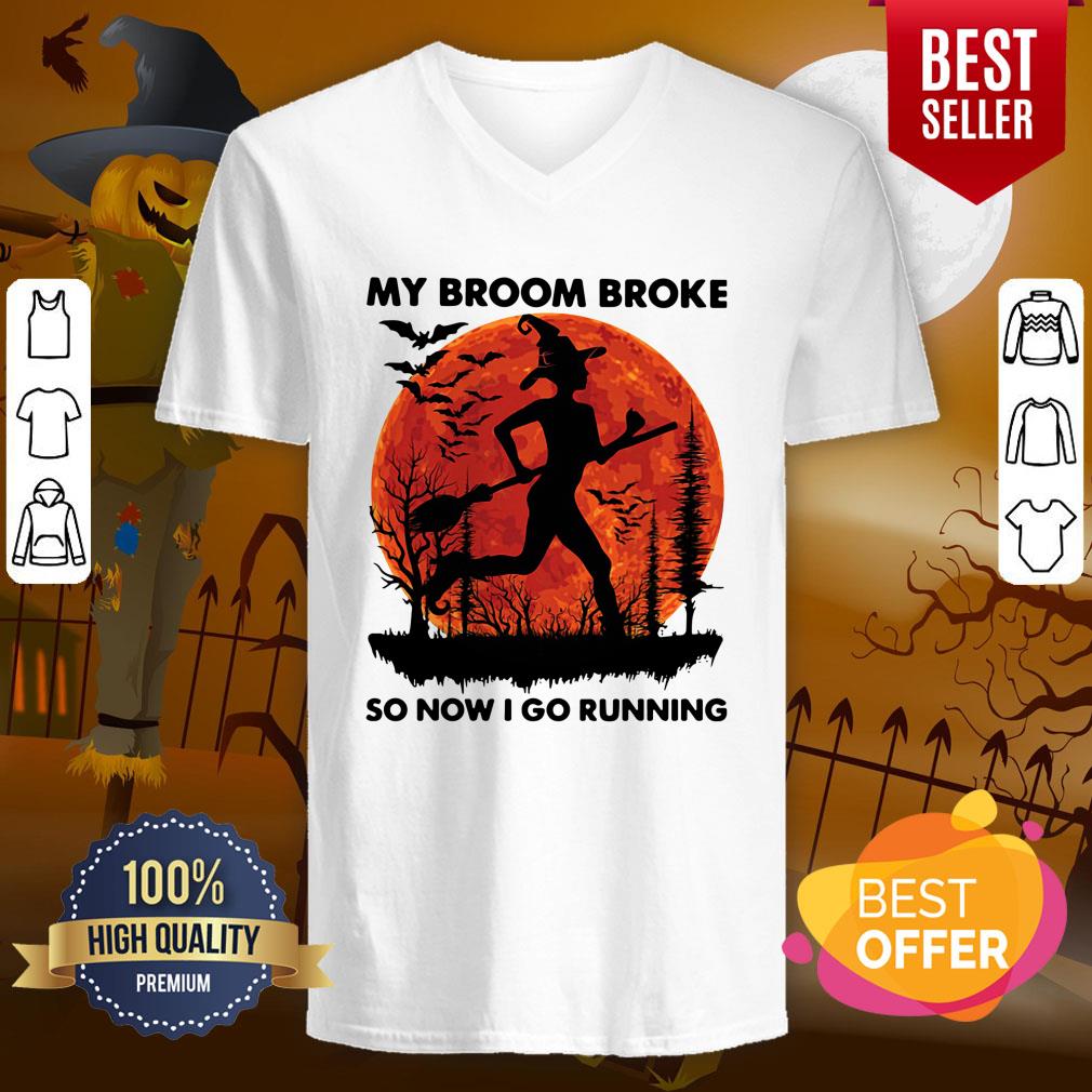 Good My Broom Broke So Now I Go Running Halloween Shirt