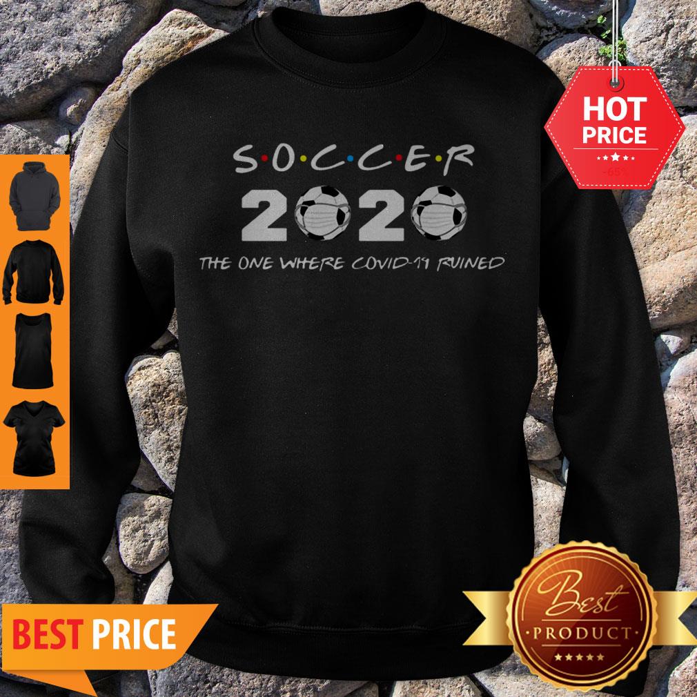 Good Soccer 2020 The One Where Covid-19 Ruined Shirt