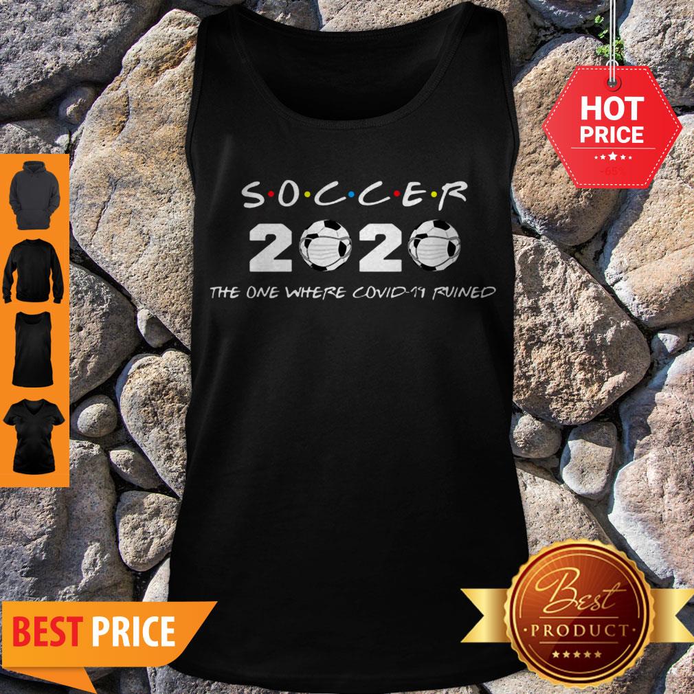 Good Soccer 2020 The One Where Covid-19 Ruined Shirt