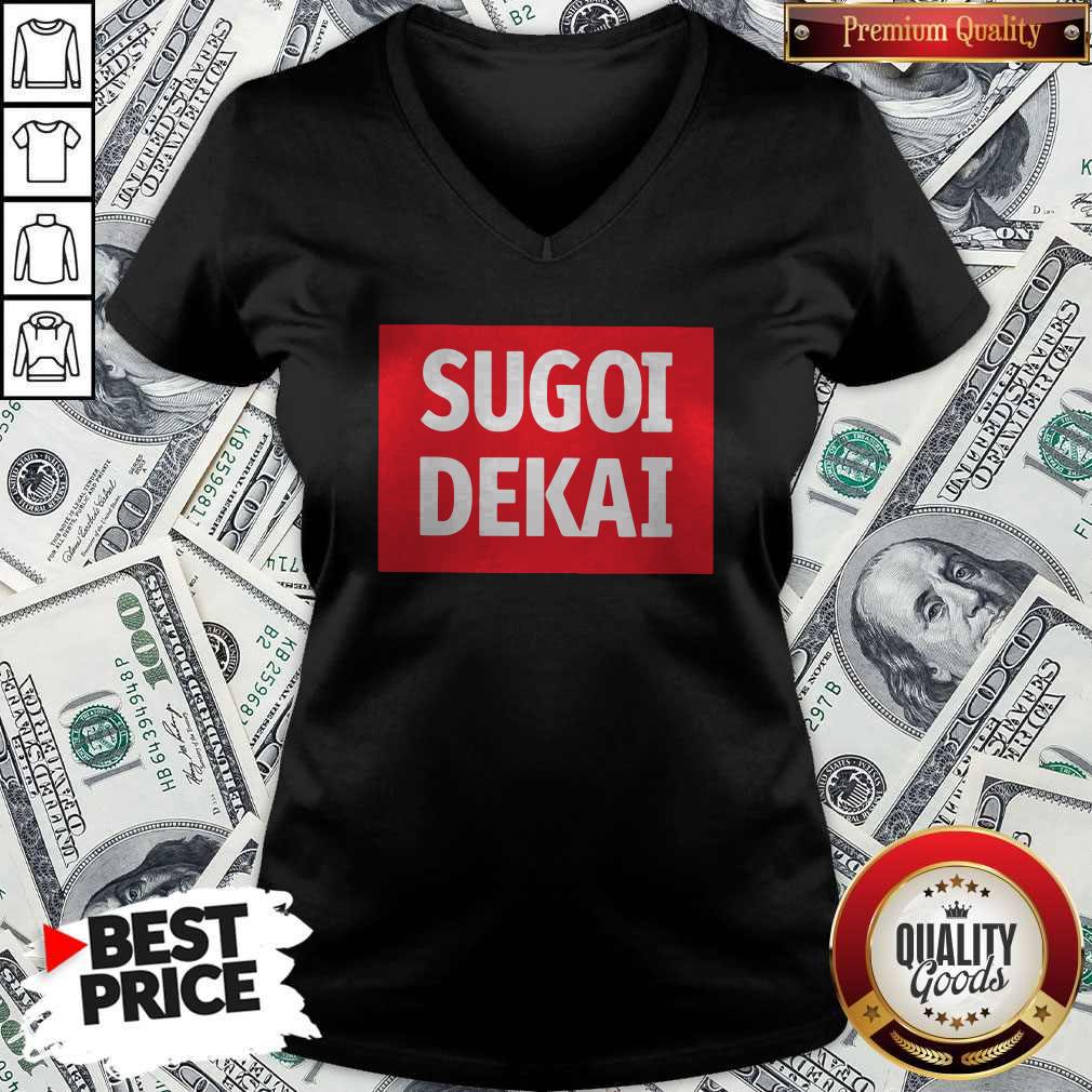 Good Sugoi Dekai Shirt