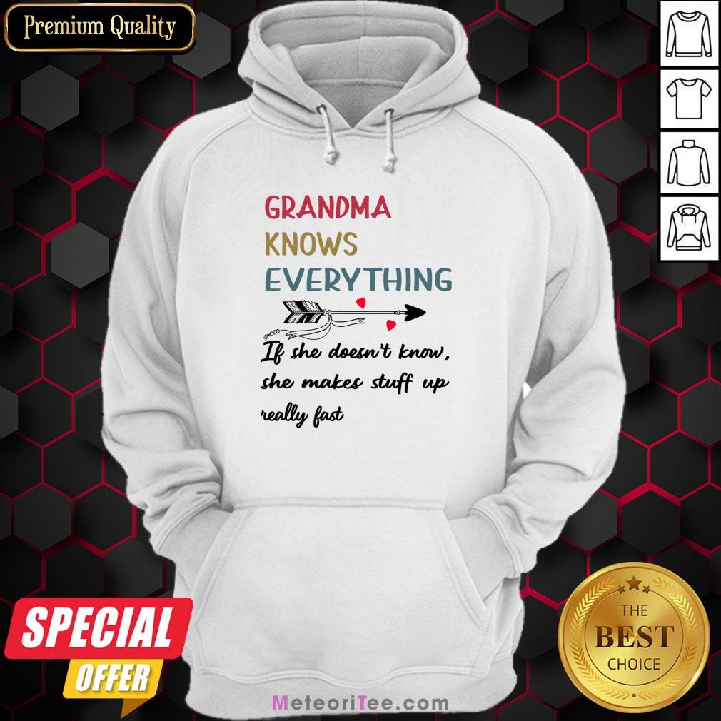 grandma-knows-everything-if-she-doesnt-know-she-makes-stuff-up-really-fast-hoodie.jpg