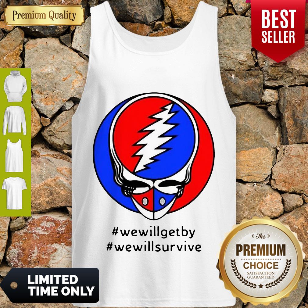 Grateful Dead Steal Your Face We Will Get By We Will Survive Shirt