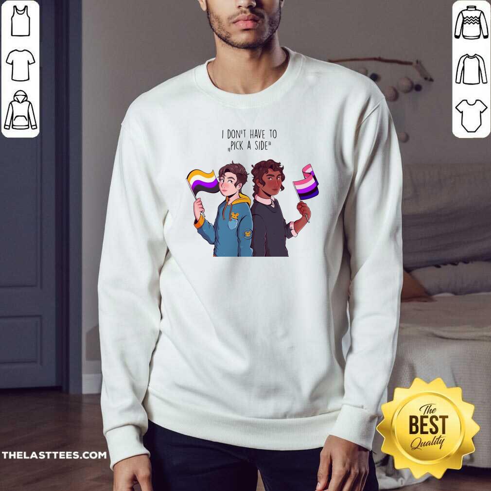Great I Don’t Have To Pick A Side Shirt