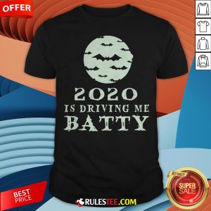 Funny 2020 Is Driving Me Batty Halloween Shirt