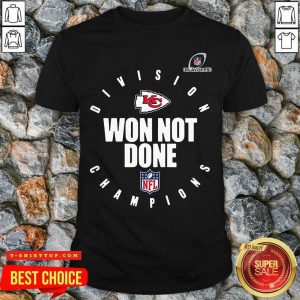 Nice Kansas City Chiefs Won Not Done Shirt