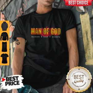Official Man Of God Husband Dad Grandpa Shirt