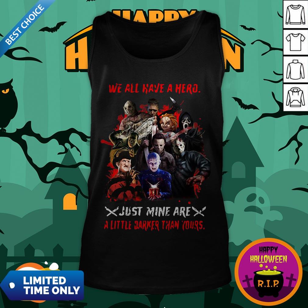 halloween-horror-characters-we-all-have-a-hero-just-mine-are-a-little-darker-than-yours-tank-top.jpg