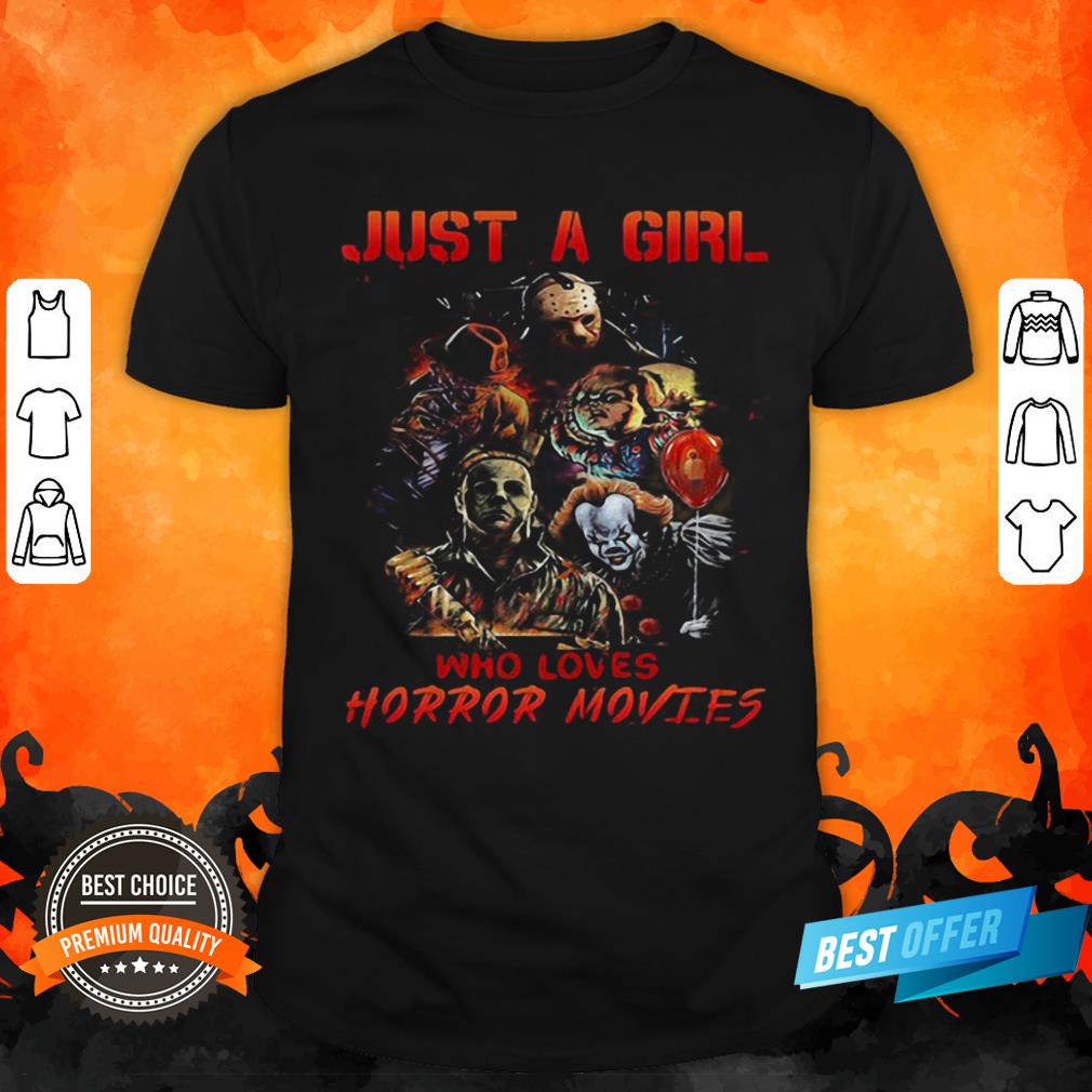 Halloween Just A Girl Who Loves Horror Movies Shirt