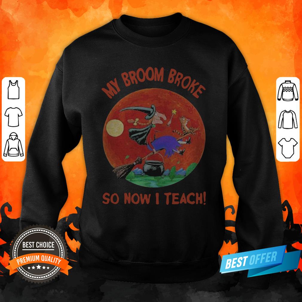 Halloween Witch And Cat My Broom Broke So Now I Teach Moon Shirt