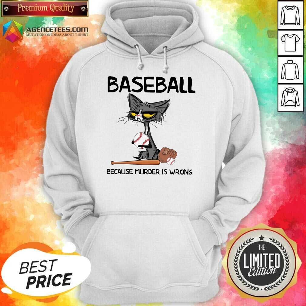 Happy Cat Baseball Because Murder Is Wrong Shirt