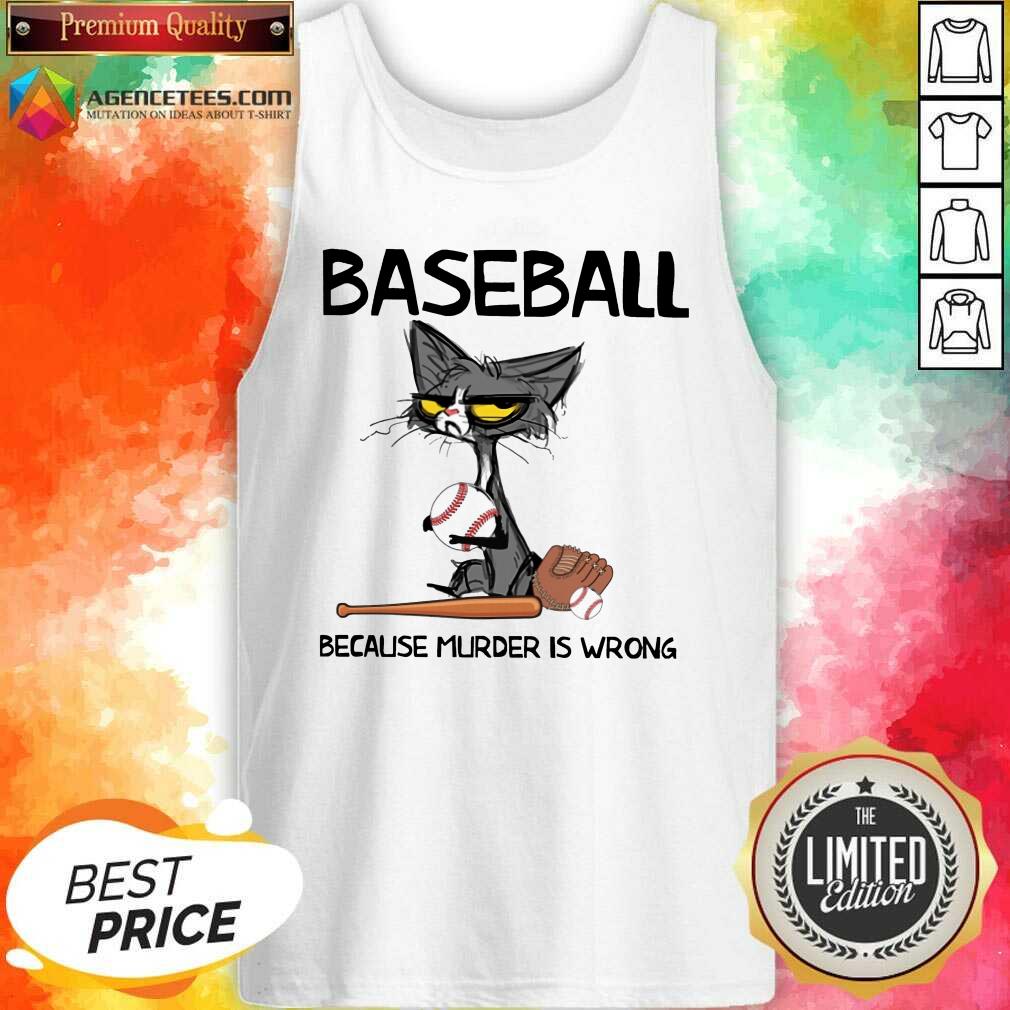 Happy Cat Baseball Because Murder Is Wrong Shirt
