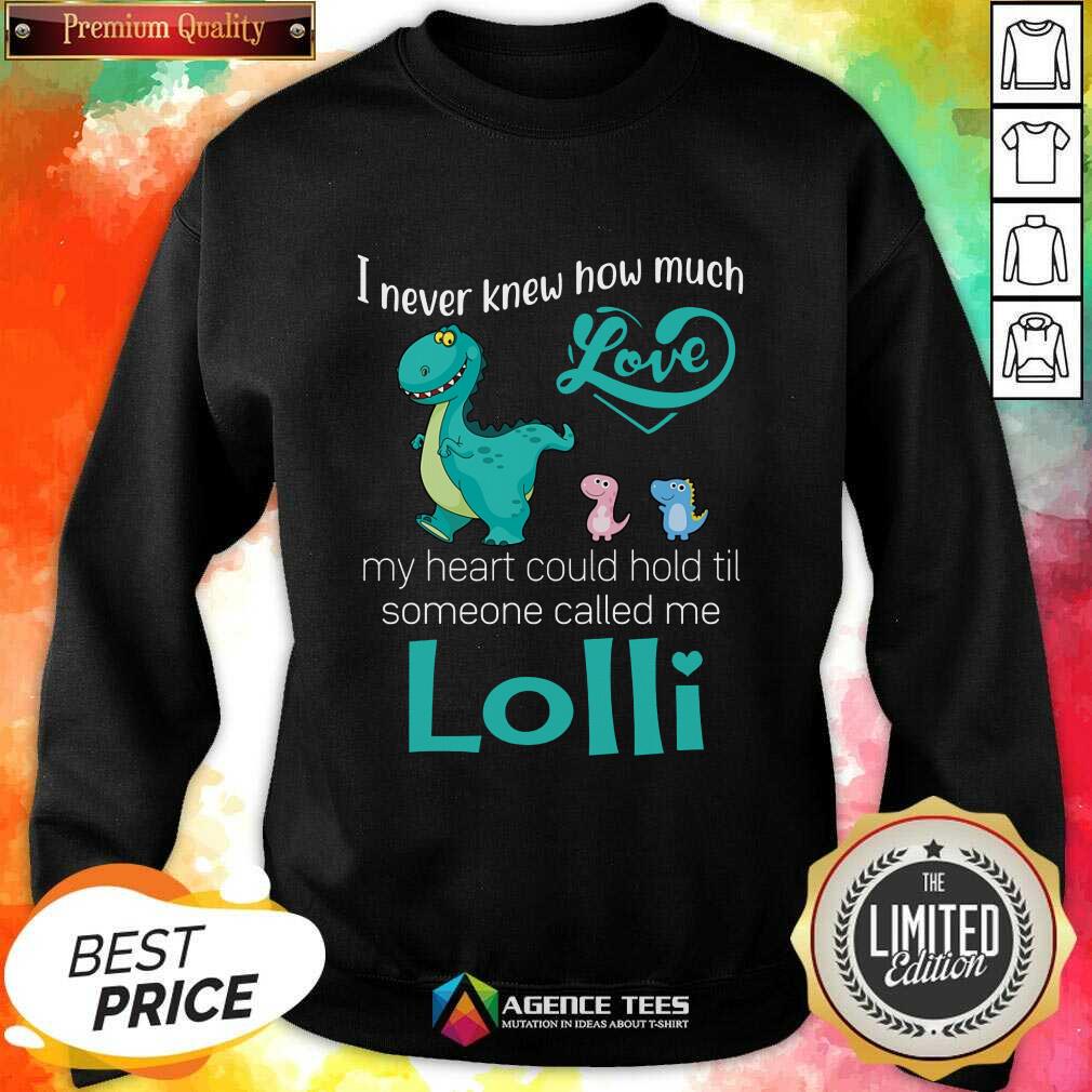 Happy Saurus I Never Knew How Much Love Lolli Dinosaurs Shirt
