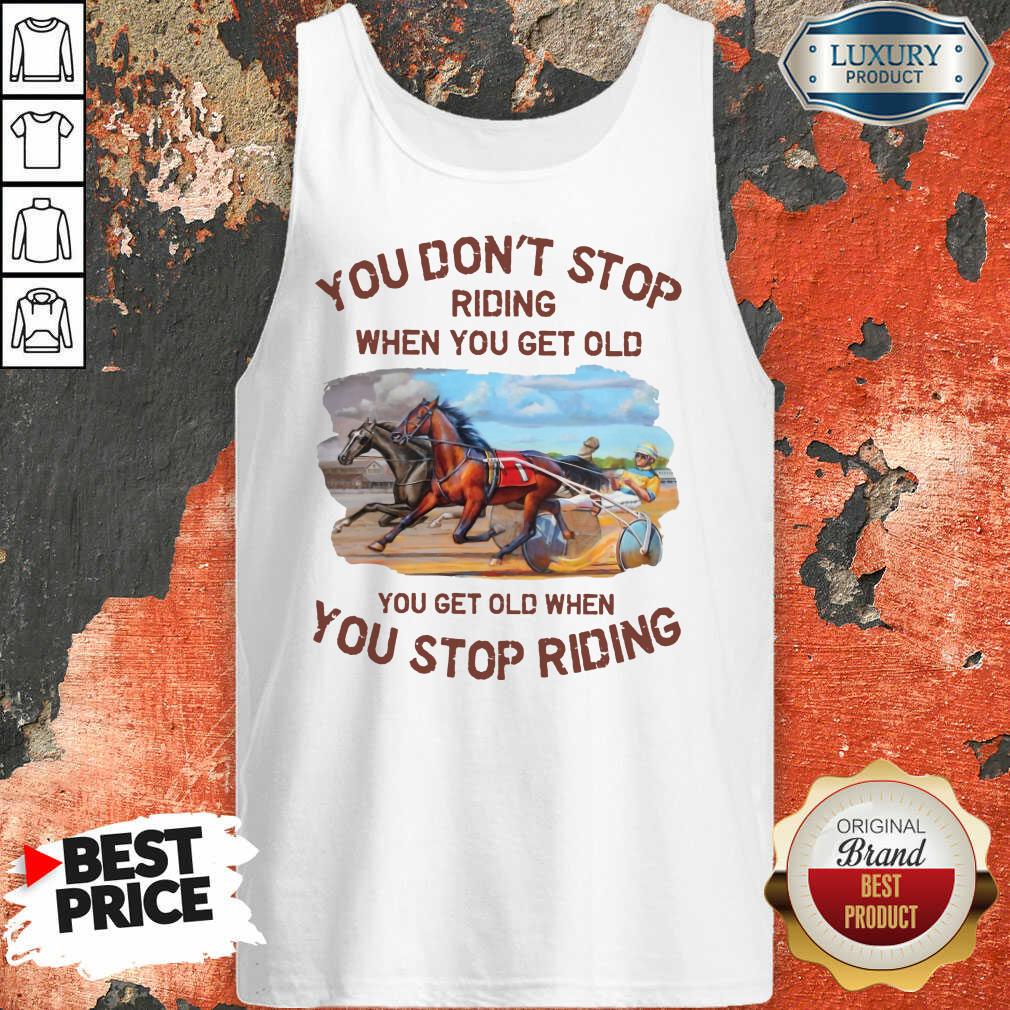 Harness Racing You Don'T Stop Shirt