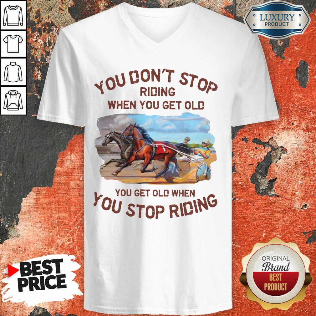 Harness Racing You Don'T Stop Shirt