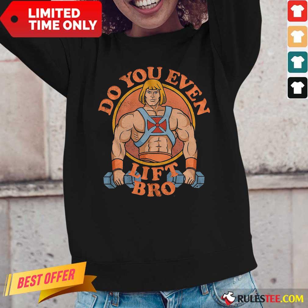 He Man Do You Even Lift Bro Shirt