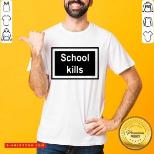 Perfect School Kills Shirt