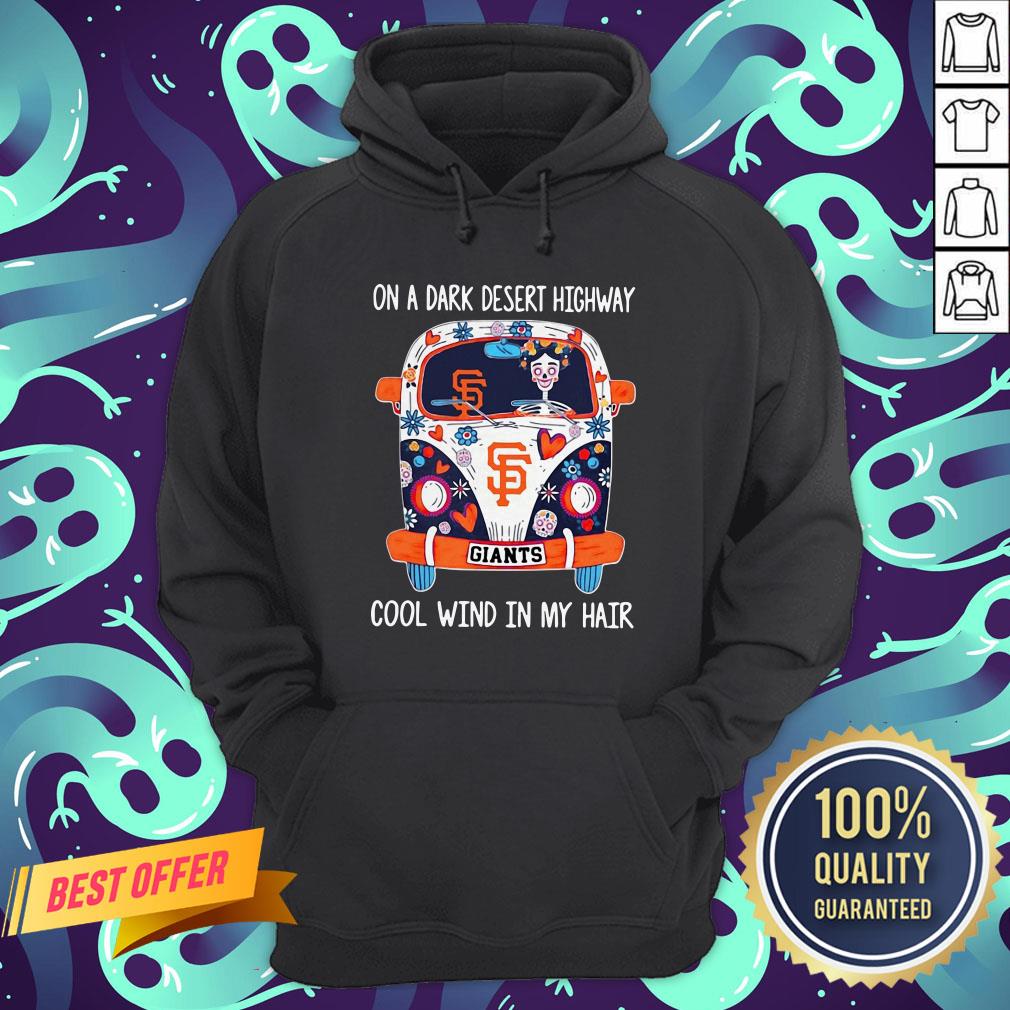 Hippie On A Dark Desert Highway Giants Cool Wind In My Hair Shirt