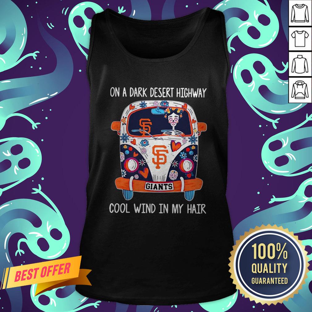 Hippie On A Dark Desert Highway Giants Cool Wind In My Hair Shirt