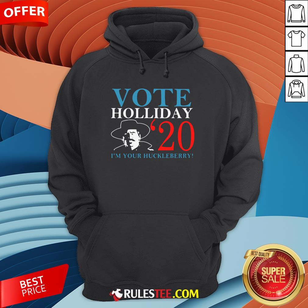Nice Vote Holliday 2020 I'm Your Huckleberry Shirt