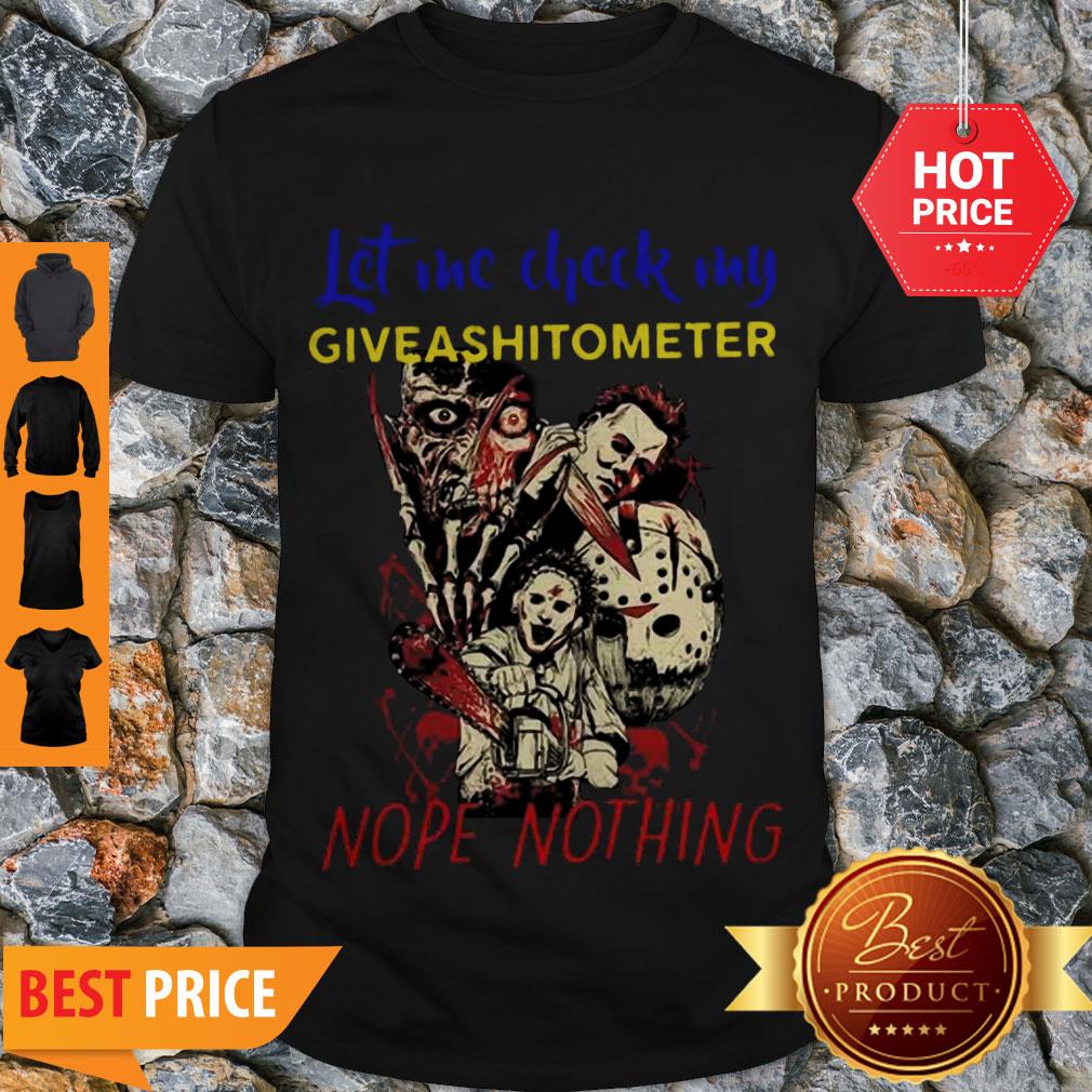 Horror Characters Let Me Check My Give A Shit To Meter Nope Nothing Shirt