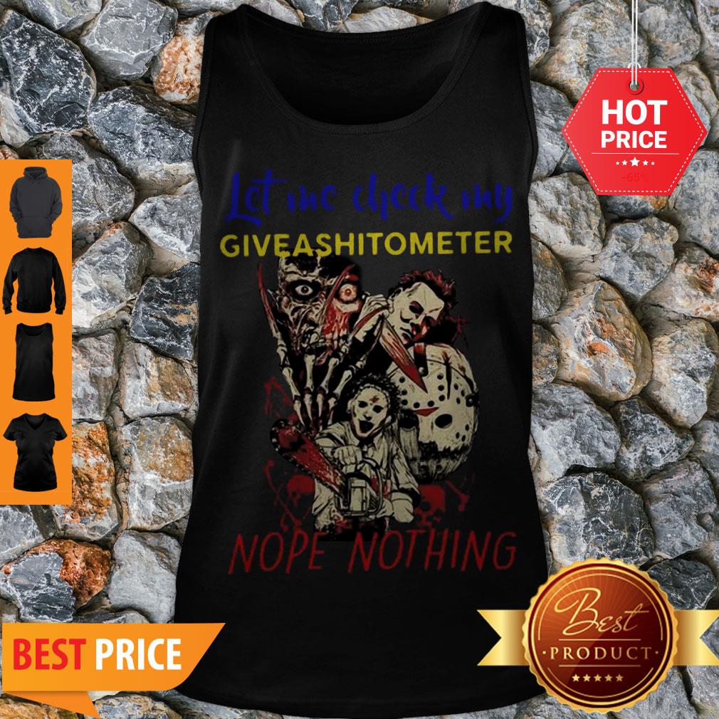 Horror Characters Let Me Check My Give A Shit To Meter Nope Nothing Shirt