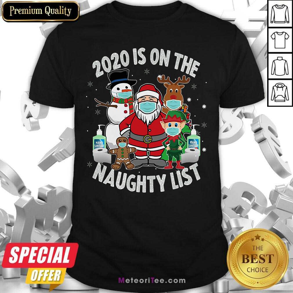 Hot 2020 Is On The Naughty List Santa And Friends Wearing Mask Christmas Shirt