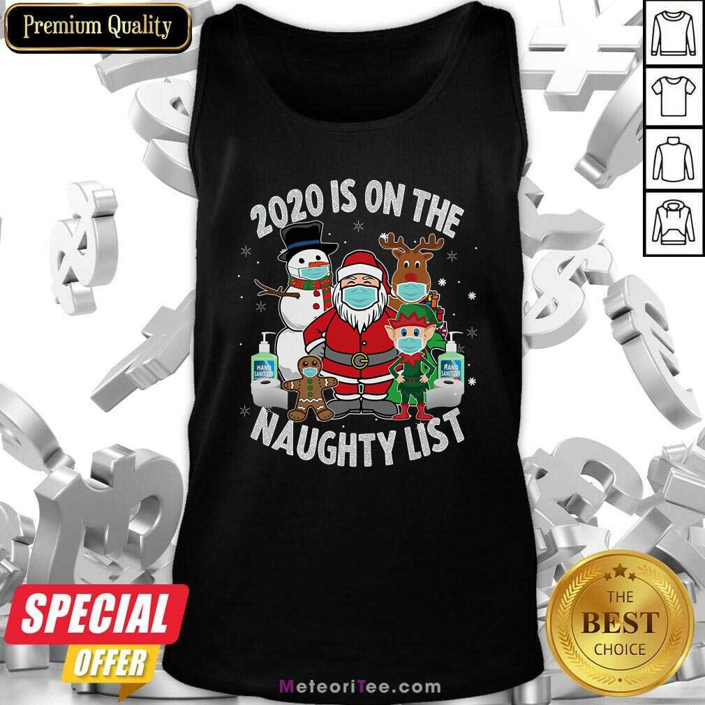 Hot 2020 Is On The Naughty List Santa And Friends Wearing Mask Christmas Shirt