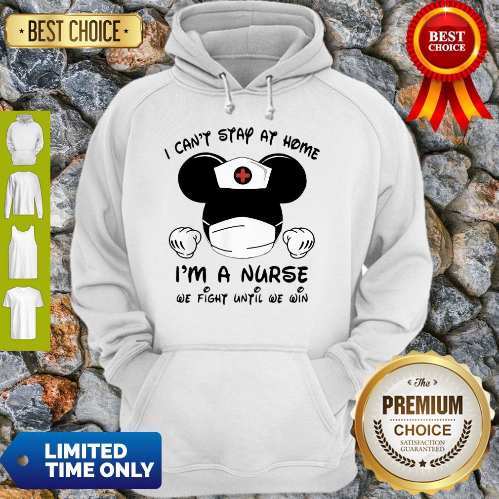 hot-mickey-mouse-mask-i-cant-stay-at-home-im-a-nurse-we-fight-when-others-cant-no-more-hoodie.jpg