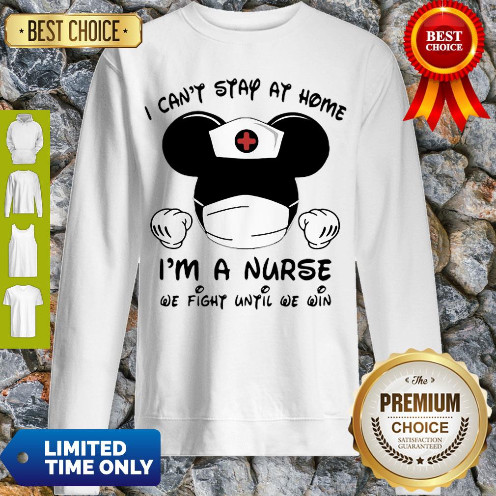 hot-mickey-mouse-mask-i-cant-stay-at-home-im-a-nurse-we-fight-when-others-cant-no-more-sweatshirt.jpg