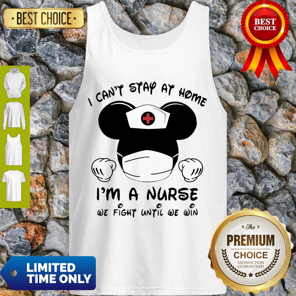 hot-mickey-mouse-mask-i-cant-stay-at-home-im-a-nurse-we-fight-when-others-cant-no-more-tank-top.jpg