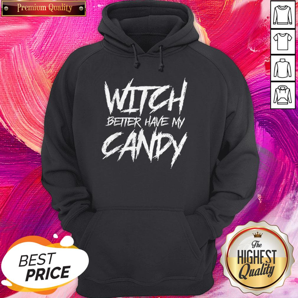 Hot Witch Better Have My Candy Halloween Funny Party Shirt