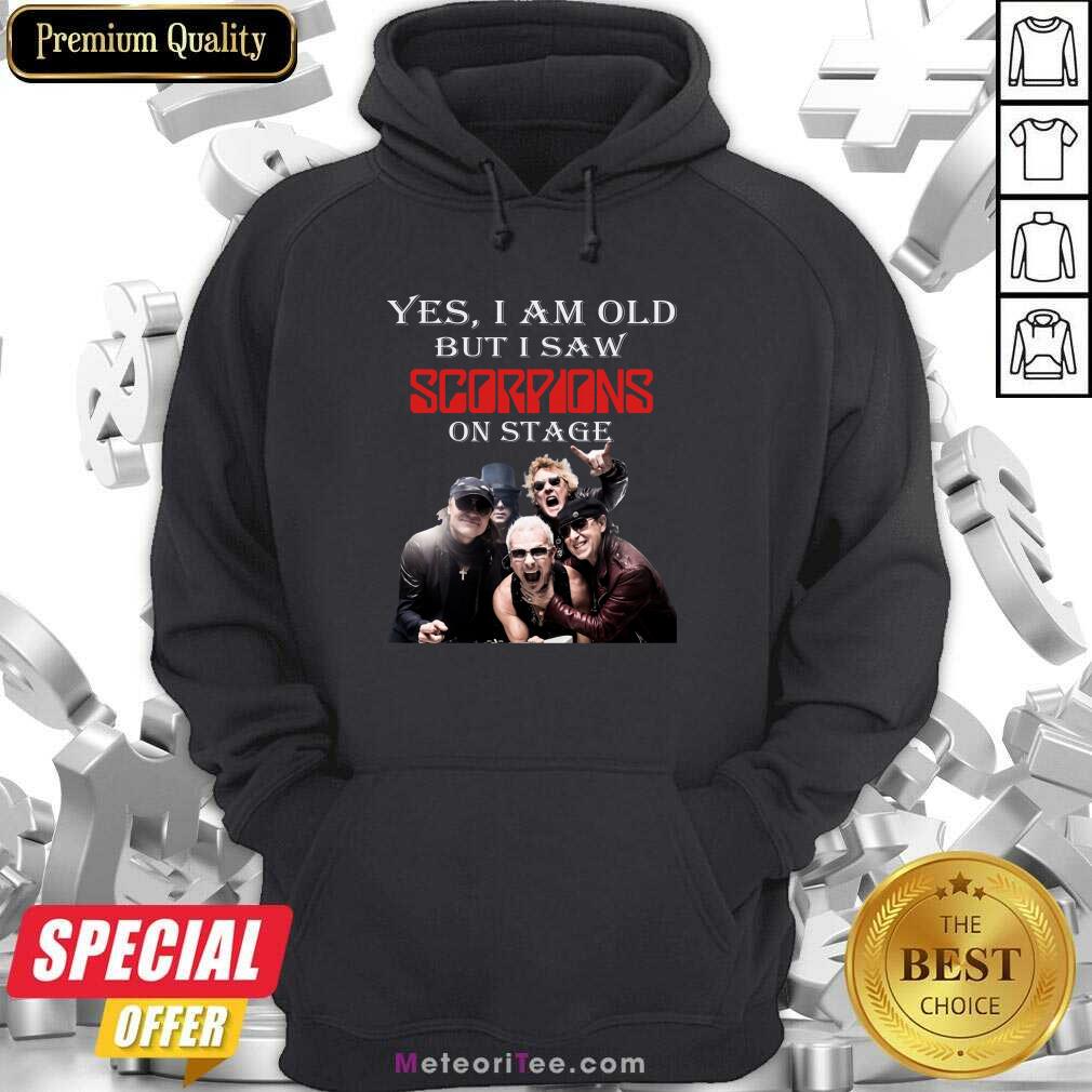 Hot Yes I Am Old But I Saw Scorpions On Stage Shirt