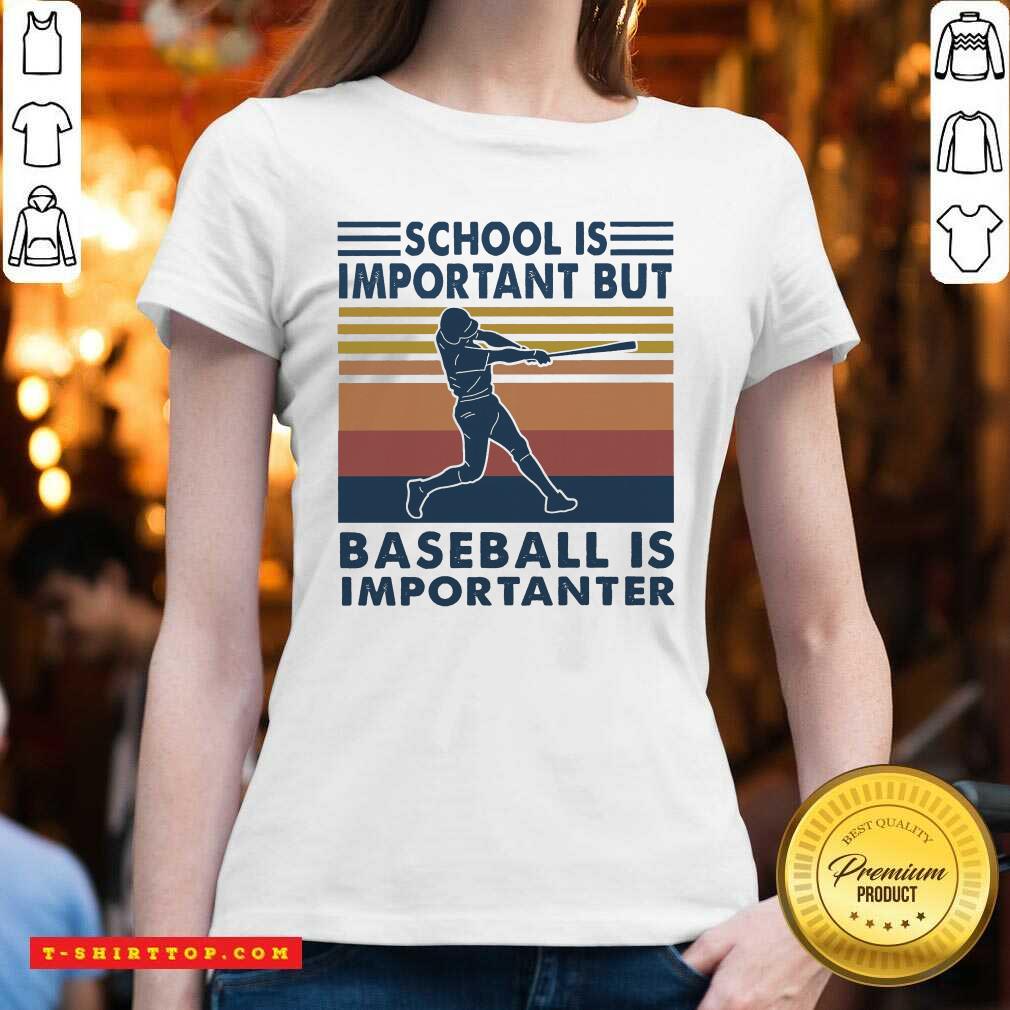 School Is Important But Baseball Is Importanter Vintage Shirt