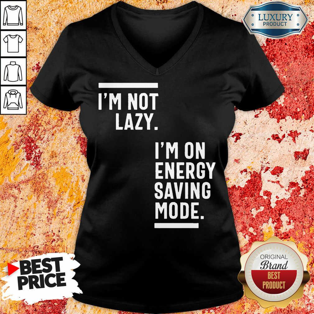 I Am Not Lazy I'm On Energy Saving Mode Shirt