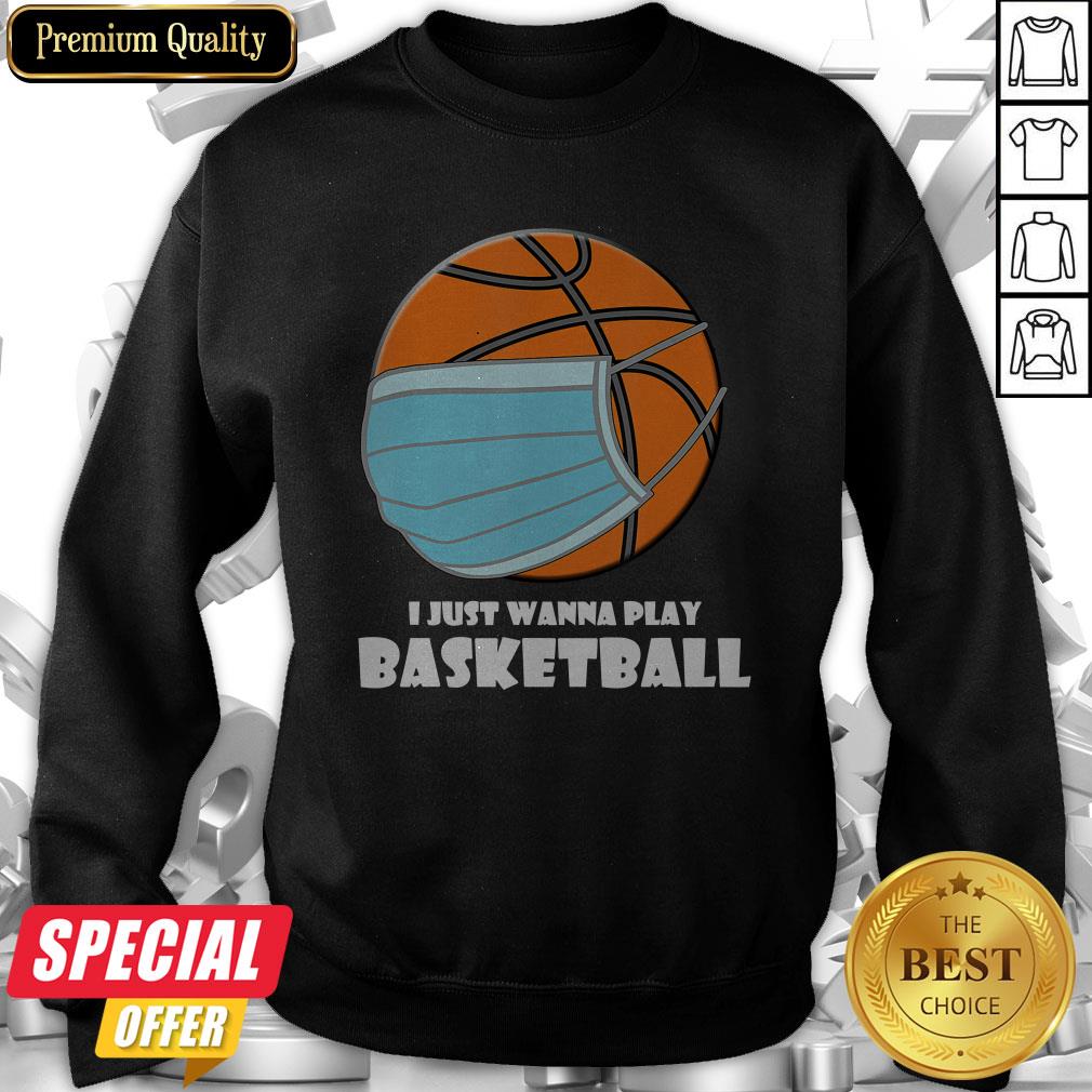 I Just Wanna Play Basketball Mask Shirt