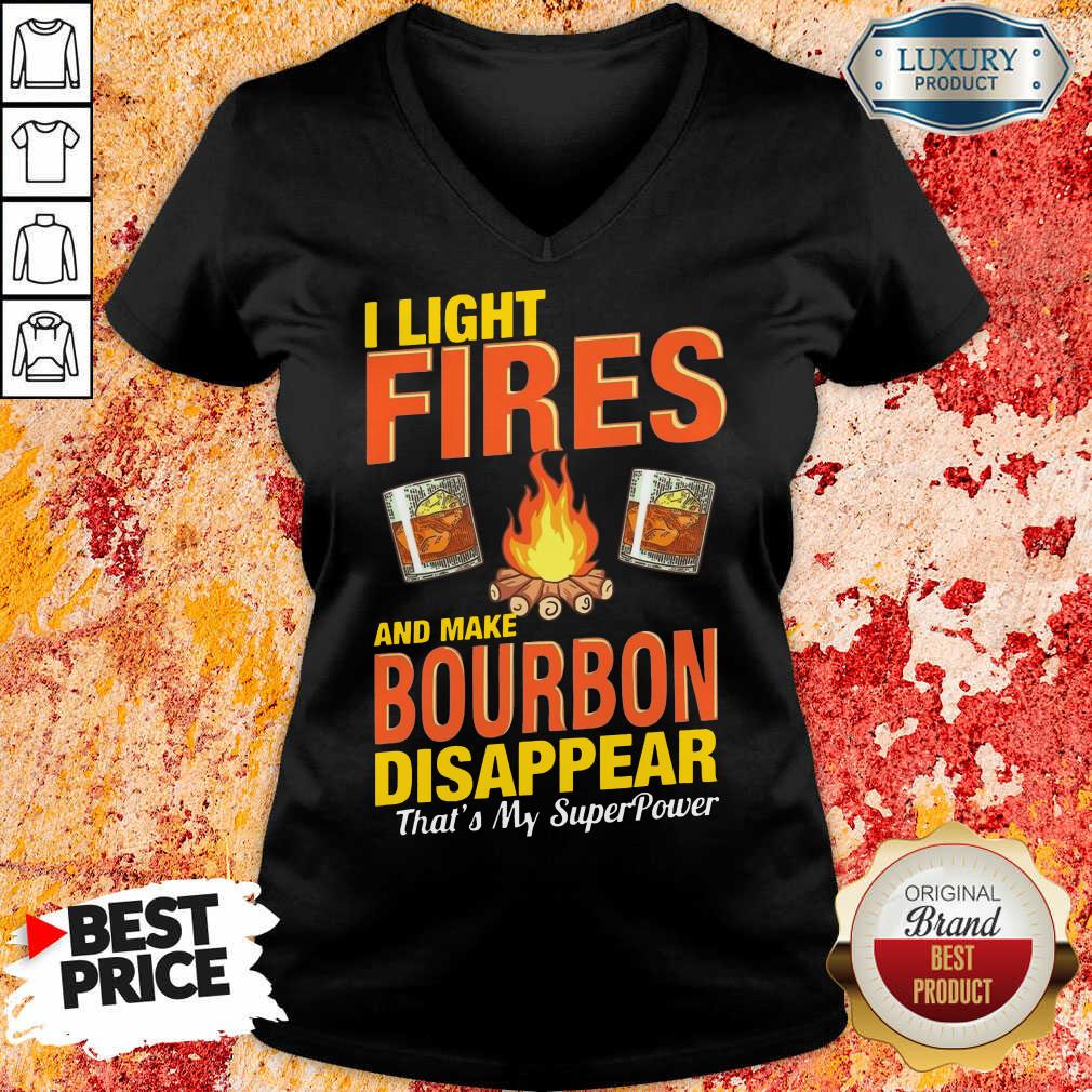 I Light Fires And Make Bourbon Disappear Thats My Superpower Shirt