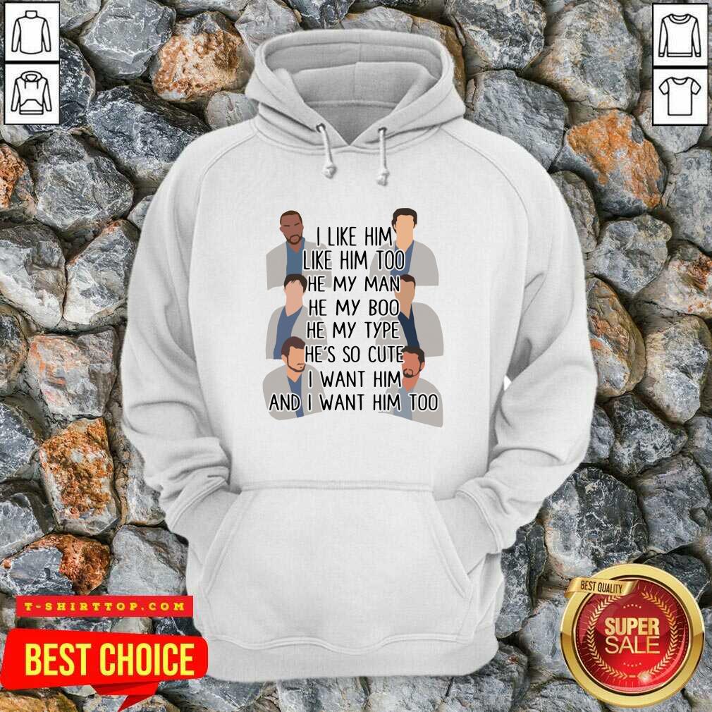 i-like-him-like-him-too-he-my-man-he-my-boo-he-my-type-hes-so-cute-i-want-him-and-i-want-him-too-hoodie.jpg