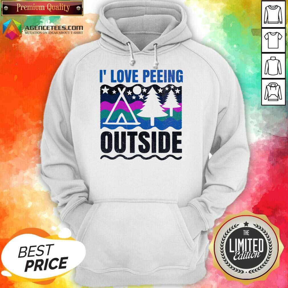 I' Love Peeing Outside Shirt