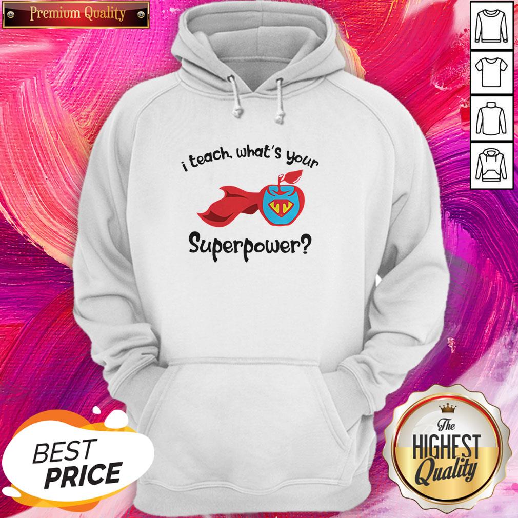 I Teach What’s Your Superpower Superhero Teacher Apple Shirt
