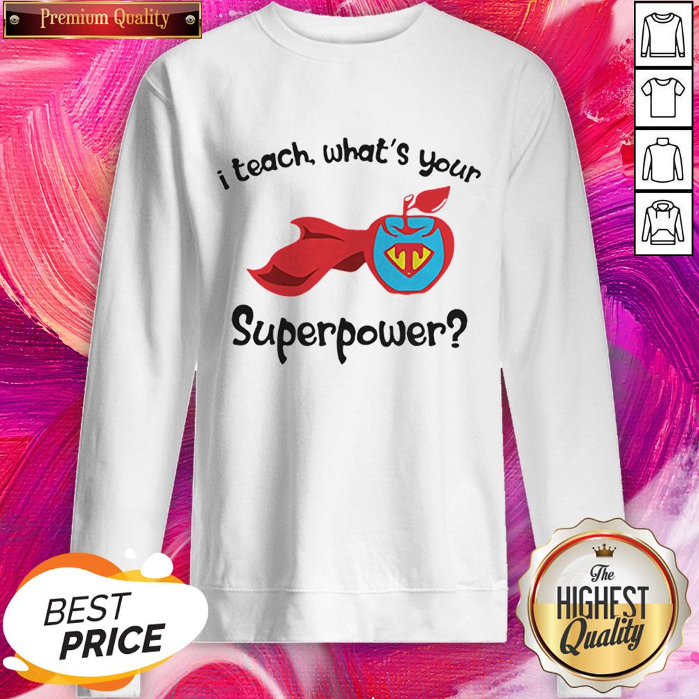 I Teach What’s Your Superpower Superhero Teacher Apple Shirt
