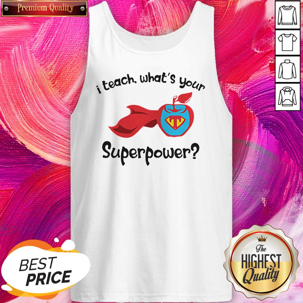 I Teach What’s Your Superpower Superhero Teacher Apple Shirt