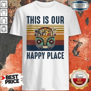 Cute This Is Our Happy Place Hippie Animal Vintage Shirt