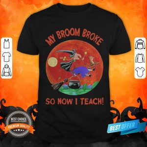 Halloween Witch And Cat My Broom Broke So Now I Teach Moon Shirt